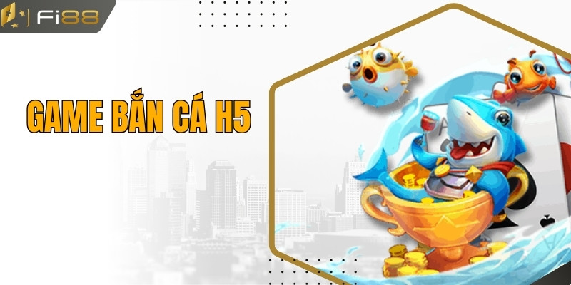 Game Bắn Cá H5 - Sản Phẩm Giải Trí Online Cực Đỉnh Năm 2025