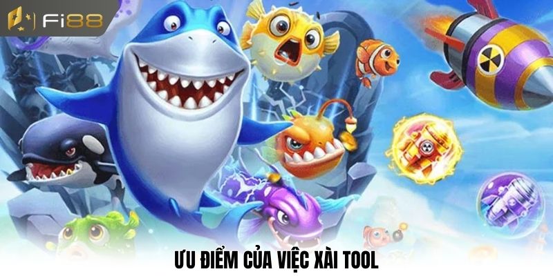 Ưu điểm của việc xài tool