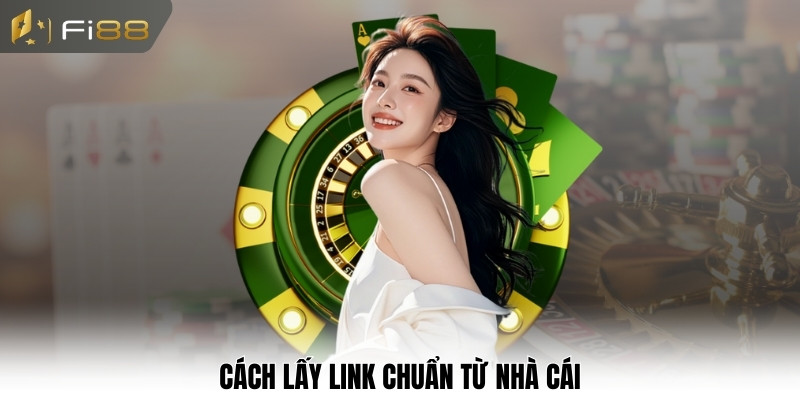 Cách lấy link chuẩn từ nhà cái
