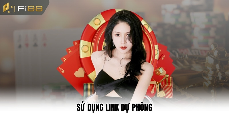 Sử dụng link dự phòng